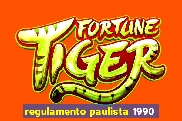 regulamento paulista 1990